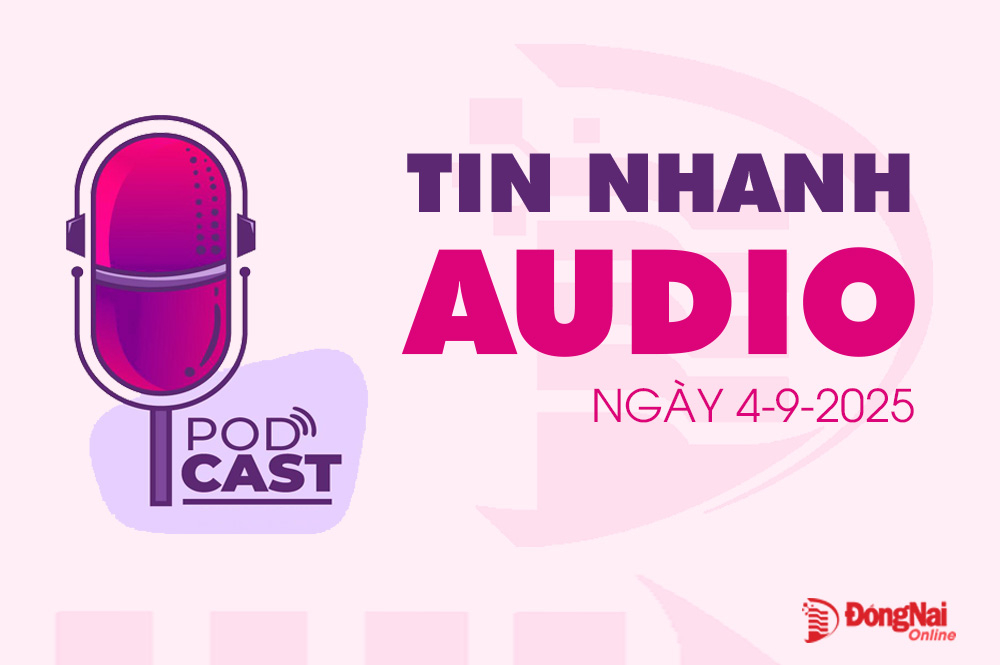 Tin nhanh audio 4-9-2025