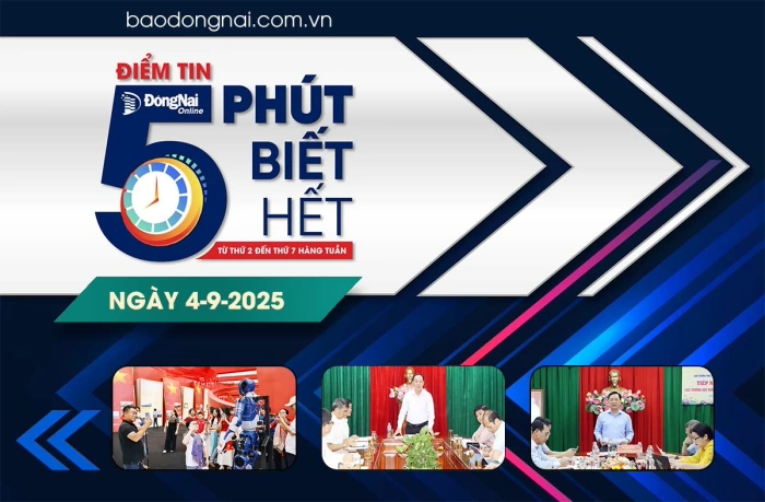 Điểm tin '5 phút biết hết' sáng 4-9: Doanh nghiệp cần sớm hoàn tất di dời, trả lại mặt bằng Khu công nghiệp Biên Hòa 1