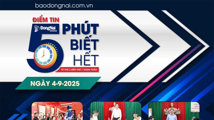 Điểm tin '5 phút biết hết' sáng 4-9: Doanh nghiệp cần sớm hoàn tất di dời, trả lại mặt bằng Khu công nghiệp Biên Hòa 1