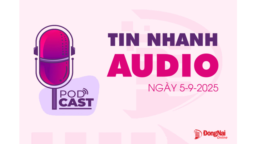 Tin nhanh audio 5-9-2025